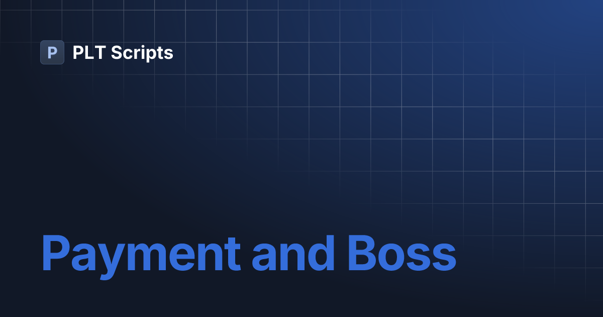 Payment and Boss | PLT Scripts